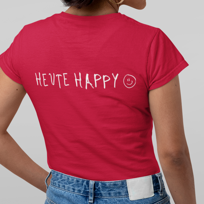 T-Shirt Damen - HEUTE HAPPY