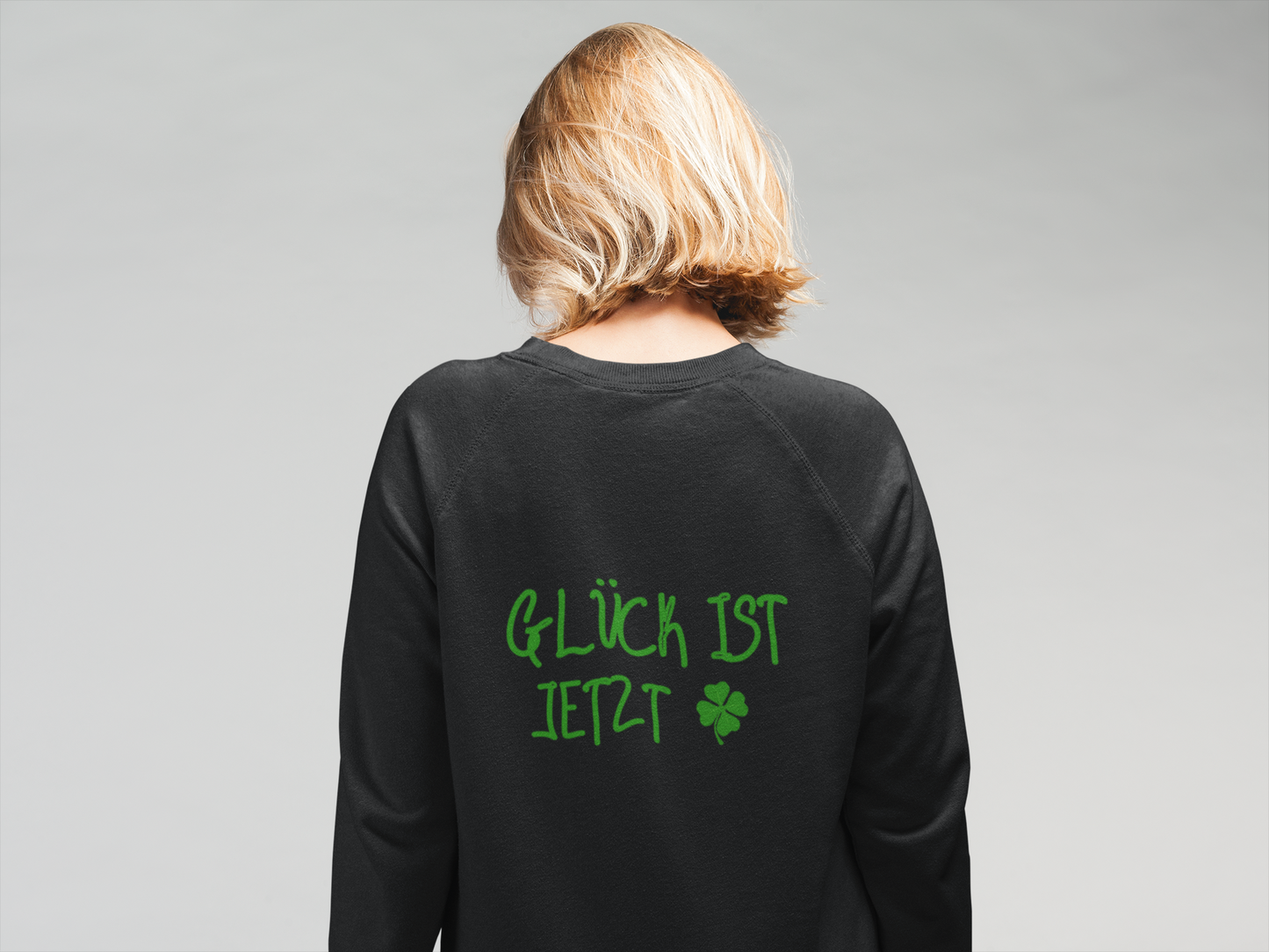 Sweatshirt Unisex - GLÜCK IST JETZT