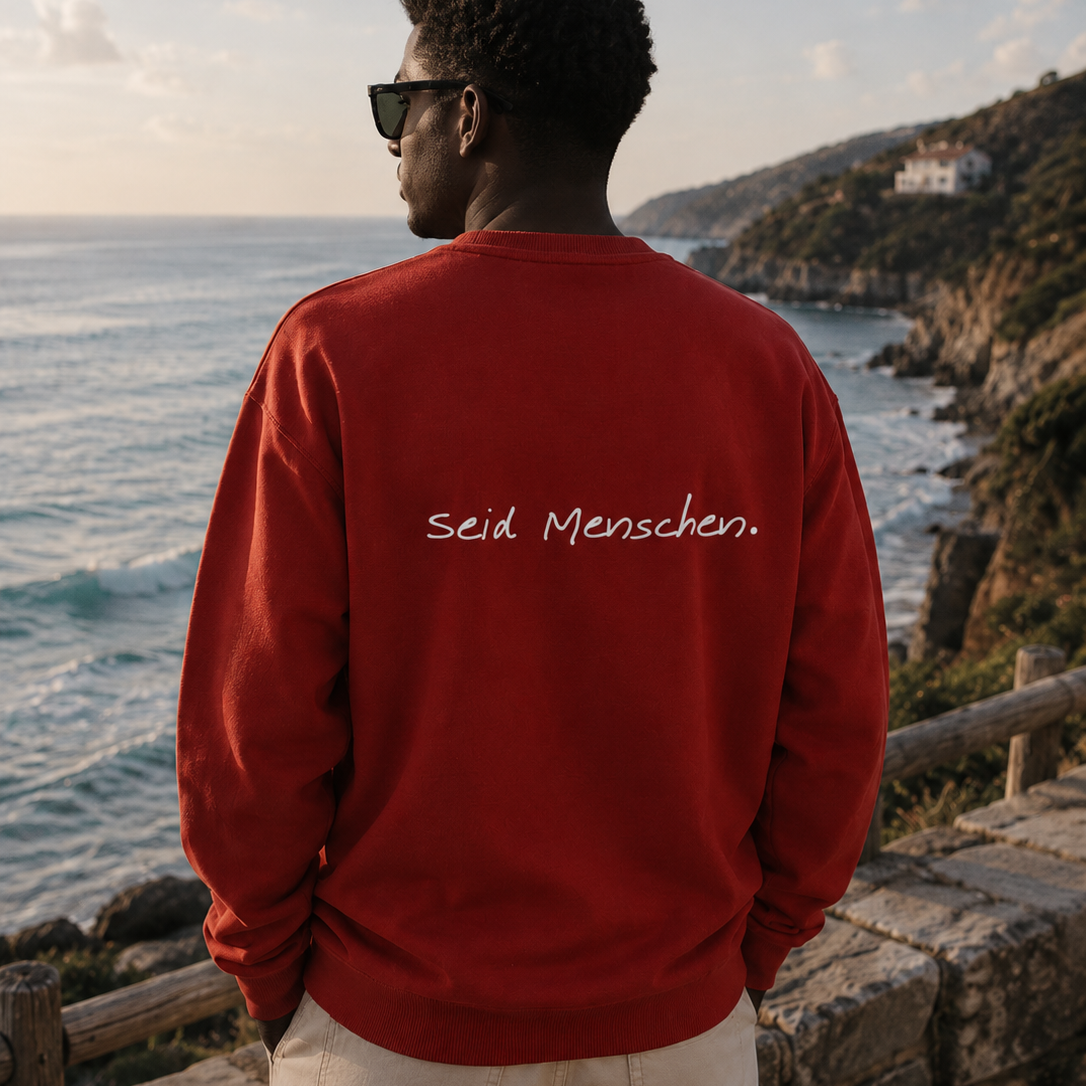 Seid Menschen - Dein Statement Sweatshirt