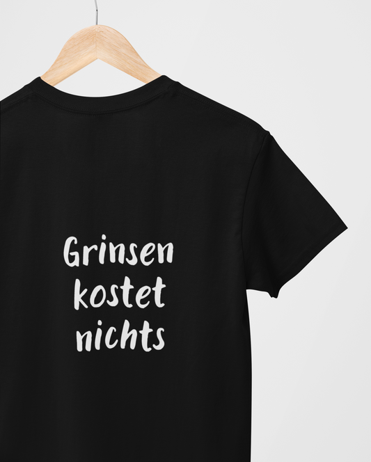 T-Shirt Unisex - Grinsen kostet nichts