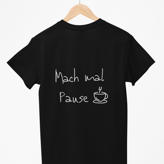 T-Shirt Unisex - Mach mal Pause