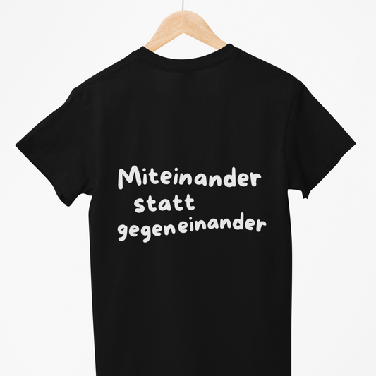 T-Shirt Unisex - Miteinander statt gegeneinander