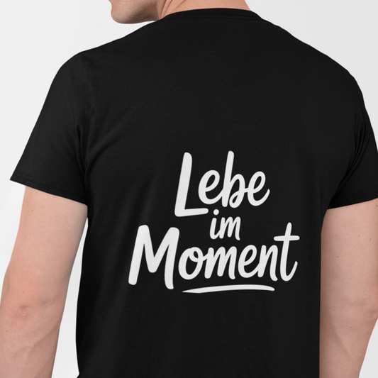 T-Shirt Unisex - LEBE IM MOMENT