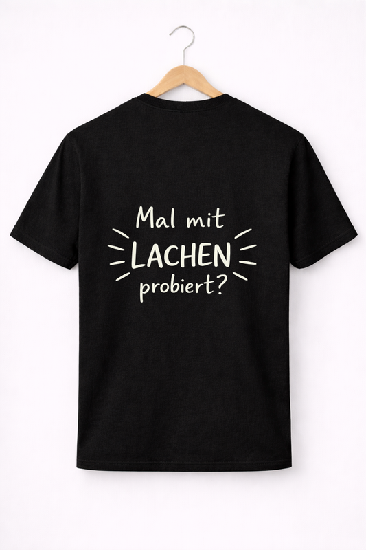 Lachen probiert? Dein positiver Reminder Shirt