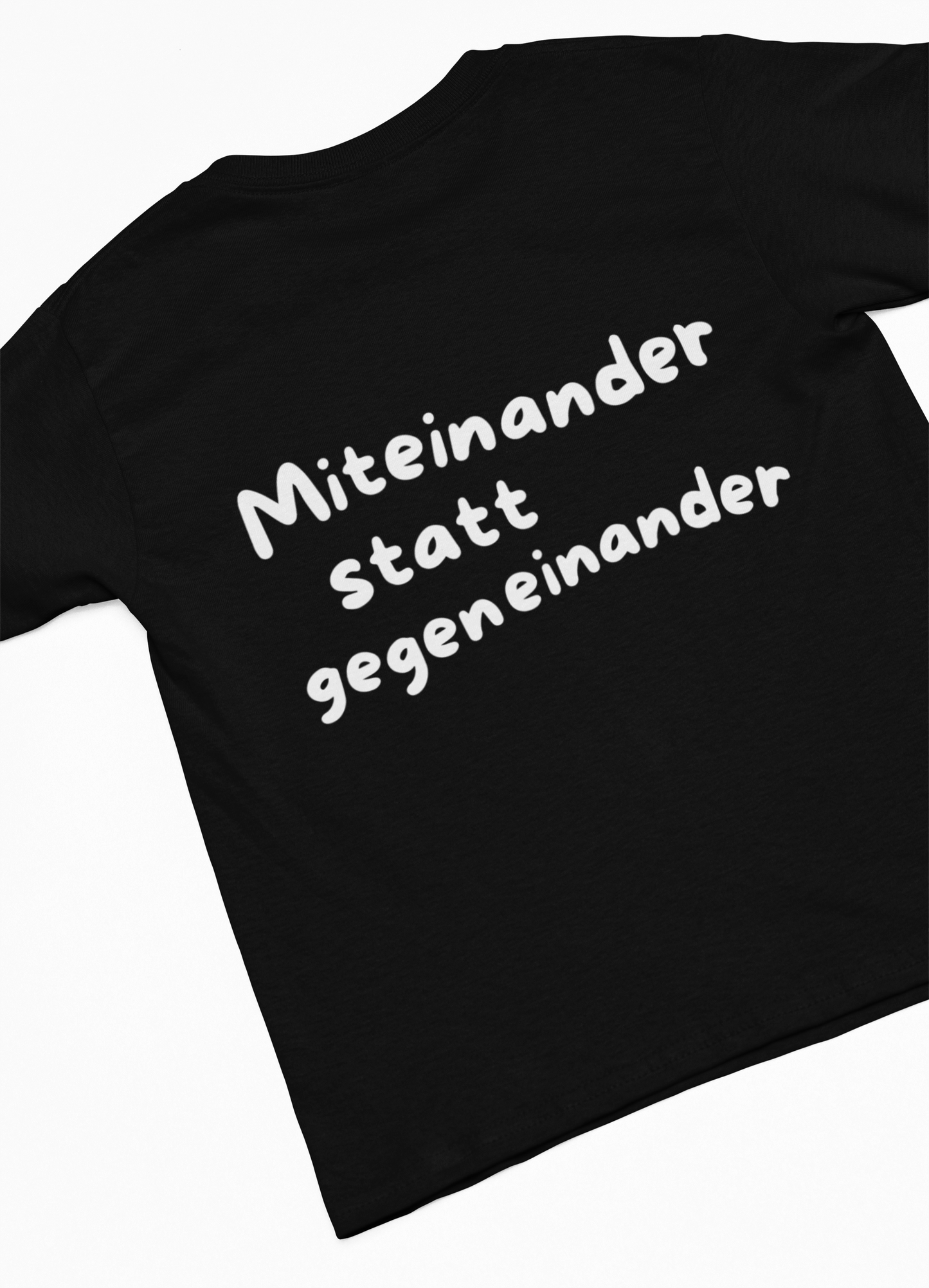 T-Shirt Unisex - Miteinander statt gegeneinander