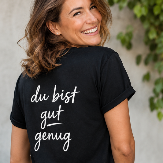 Gut genug - Dein Woman Shirt